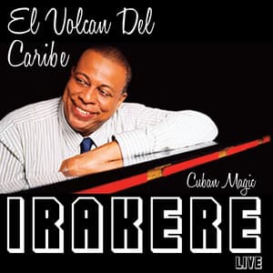 El Volcan Del Caribe: Irakere Live - Irakere