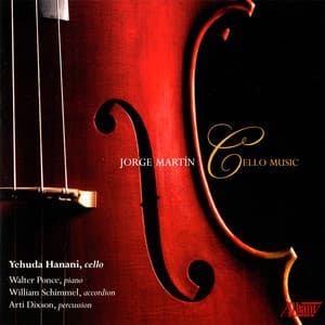 Jorge Martin: Cello Music - William Schimmel