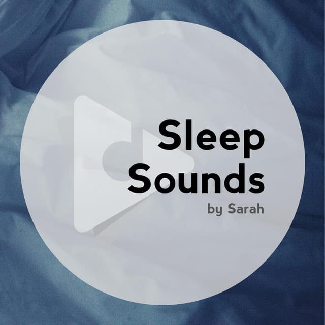 Sleep Sounds: by Sarah