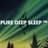 Pure Deep Sleep