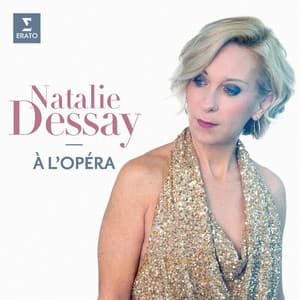 Natalie Dessay à l'opéra - Natalie Dessay