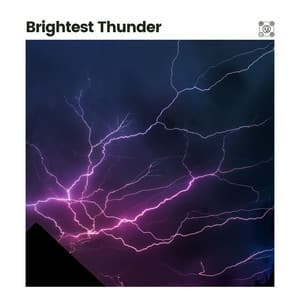 Brightest Thunder - Sounds Of Nature : Thunderstorm, Rain