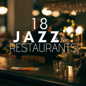 18 Jazz for Restaurants - Ambient Music, Chilled Vibes, R&B Grooves, Jazz Piano Music, Relaxing Music, Smooth Jazz - Chill & Jazz Masters