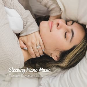 Sleeping Piano Music: Rain into Dreamland Vol. 1 - Rain Sounds Nature Collection