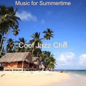 Music for Summertime - Cool Jazz Chill