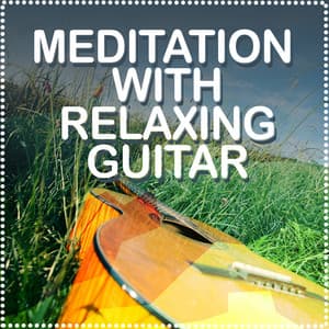 Meditation with Relaxing Guitar - Relaxing Guitar for Massage, Yoga and Meditation