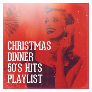 Christmas Dinner 50's Hits Playlist - Essential Hits From The 50's