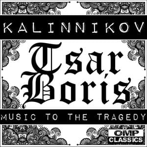 Kalinnikov: Tsar Boris, Music to the Tragedy - Moscow RTV Symphony Orchestra