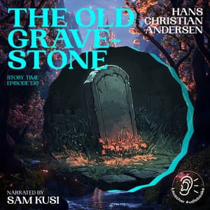 The Old Grave-Stone - Story Time