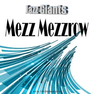 Jazz Giants: Mezz Mezzrow - Mezz Mezzrow