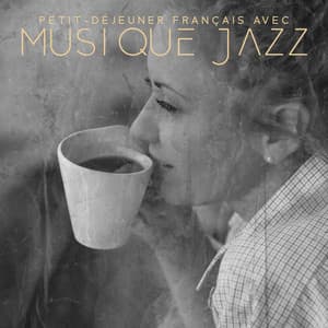 Petit-déjeuner français avec musique jazz: Musique calme romantique - Instrumental Lounge Jazz