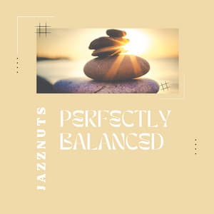 Perfectly Balanced - Jazznuts