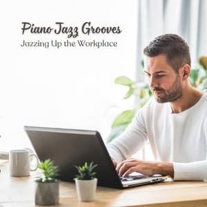 Piano Jazz Grooves: Jazzing Up the Workplace - Sad Piano Music Collective