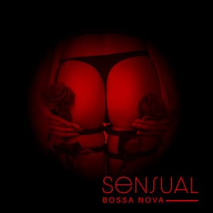 Sensual Bossa Nova: Special Jazz Collection, Mood for Love, Instrumental Smooth Latin Jazz - Bossa Nova 2019