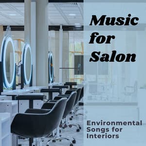 Music for Salon: Environmental Songs for Interiors - Ambient Arena
