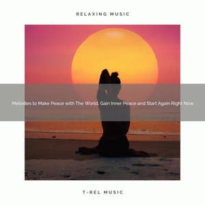 2020 Best: Melodies to Make Peace with The World, Gain Inner Peace and Start Again Right Now - Kids Sleep Raining