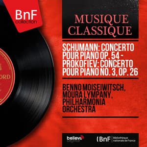 Schumann: Concerto pour piano Op. 54 - Prokofiev: Concerto pour piano No. 3, Op. 26 - Benno Moiseiwitsch