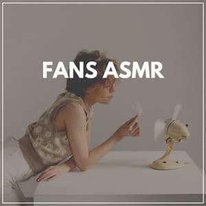Fans ASMR - Fan Sounds For Sleep