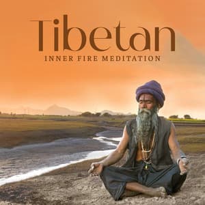 Tibetan Inner Fire Meditation - Spiritual Music Collection