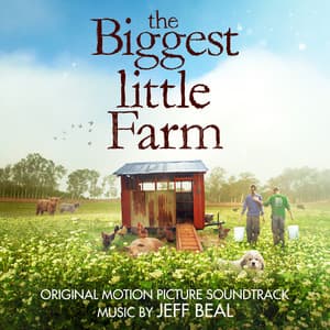 The Biggest Little Farm - Jeff Beal