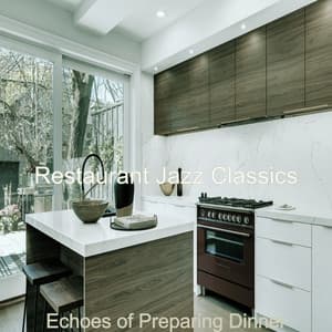 Echoes of Preparing Dinner - Restaurant Jazz Classics