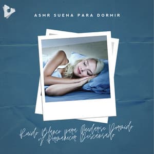 Ruido Blanco para Quedarse Dormido y Permanecer Descansado - ASMR Suena para Dormir