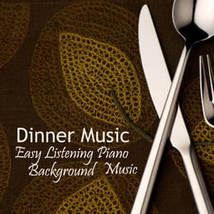Easy Listening Piano Music - Dinner Music - Background Music - Easy Listening Piano Music