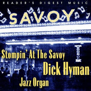Stompin' at the Savoy: Dick Hyman Jazz Organ - Dick Hyman