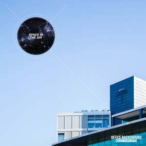 Space in the Air - Office Background Music Playlists