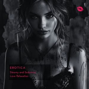 Steamy and Seductive Love Relaxation - Erotica
