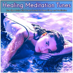 Healing Meditation Tunes: Pure Spa Music with Ocean Sounds for Deep Sleep and Meditation - Ocean Sounds Academy