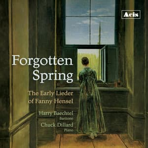 Forgotten Spring: The Early Lieder of Fanny Hensel - Fanny Mendelssohn
