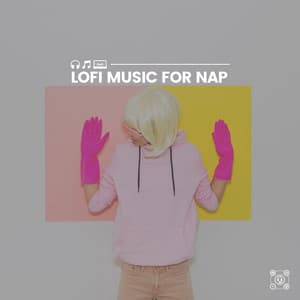 Lofi Music for Nap - Lo-fi Beats for Sleep