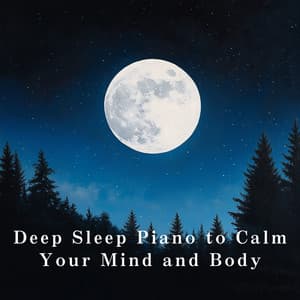 Deep Sleep Piano to Calm Your Mind and Body - Relax α Wave