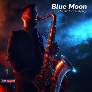 Blue Moon: Chillout Jazz - Jazz Music for Studying
