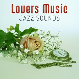 Lovers Music Jazz Sounds – Love Making Music, Romantic Night, Sensual Jazz Music, Good Vibes, Background Music for Massage - Romantic Candlelight Orchestra