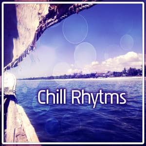 Chill Rhytms - Deep Bounce Chill Out, Chill Lounge, Relax Ambience Beach, Chilled Holidays, Chill Out Music - Ibiza Chill Out Classics