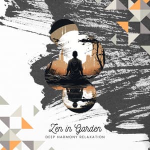 Deep Harmony Relaxation - Zen in Garden