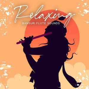 Relaxing Bansuri Flute Sounds - Bansuri Flute Collection