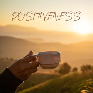 Positiveness: Morning Jazz Music for a Positive Day - Positive Thoughts Masters