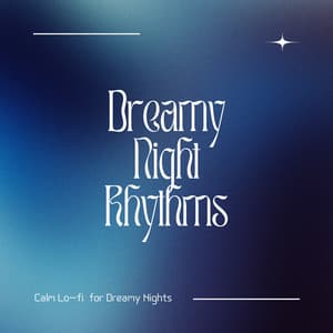 Dreamy Night Rhythms - Calm Lo-fi for Dreamy Nights - Relax α Wave