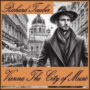 Vienna The City of Music - Richard Tauber