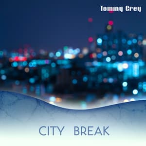 City Break - Tommy Grey