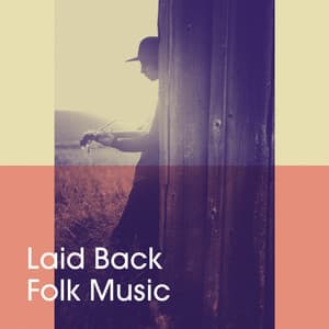 Laid Back Folk Music - Country Folk