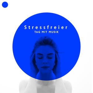 Stressfreier Tag mit Musik: Meditation für einen ruhigen Geist, einen angstfreien Tag - Entspannungsmusik Academy