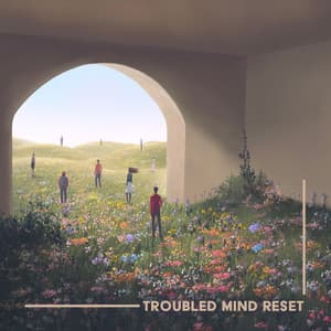 Troubled Mind Reset: Mind Peace with Music, Bad Stress is Gone - Soothing Music Specialists