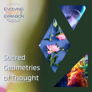 Sacred Geometries of Thought - Evolving Essence Expansion