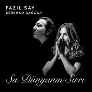 Şu Dünyanın Sırrı - Fazıl Say