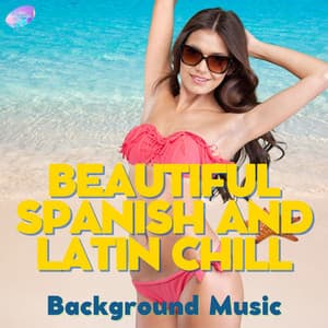Beautiful Spanish and Latin Chill Background Music - Latino Instrumental Hits