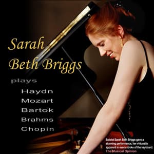 Sarah Beth Briggs Plays Haydn, Mozart, Bartók, Brahms and Chopin - Sarah Beth Briggs